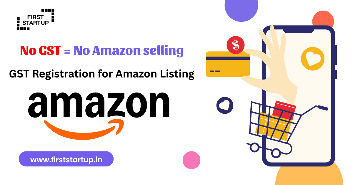 GST Registration for Amazon Listing – A Simple Guide for New Sellers