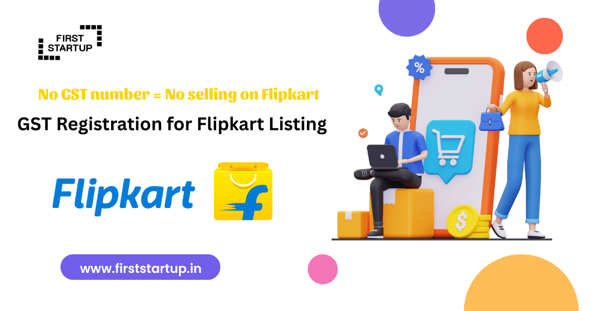 GST Registration for Flipkart Listing: Complete Guide for Sellers (2026)